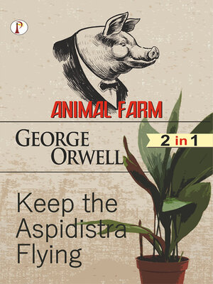 cover image of Animal Farm & Keep the Aspidistra Flying